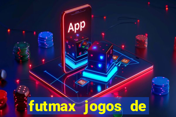 futmax jogos de hoje ao vivo